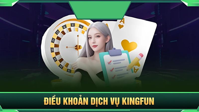 Những quy định điều khoản sử dụng Kingfun không thể bỏ lỡ 5 Nội dung chi tiết về chính sách điều khoản sử dụng tại cổng game Kingfun