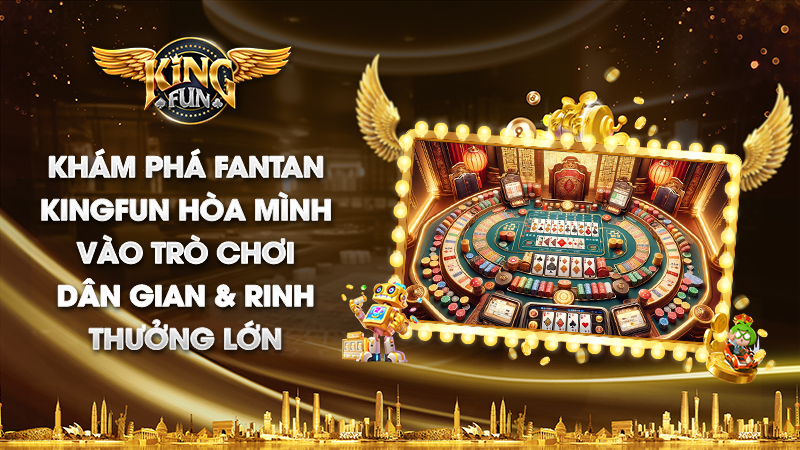Fantan Kingfun